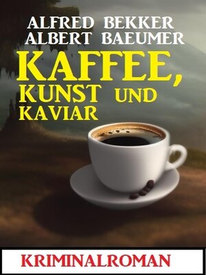 cover image of Kaffee, Kunst und Kaviar